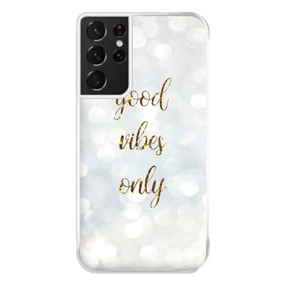 Good Vibes Only - Glittery Phone Case for Galaxy S21 Ultra