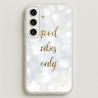 Good Vibes Only - Glittery Phone Case for Galaxy S25FE
