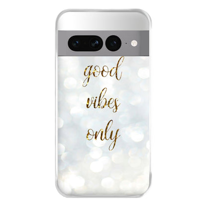 Good Vibes Only - Glittery Phone Case for Google Pixel 7 Pro