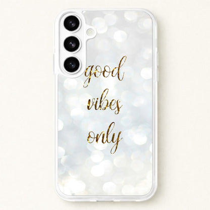 Good Vibes Only - Glittery Phone Case for Galaxy S26 Plus