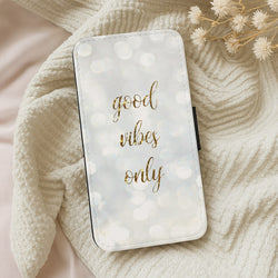Good Vibes Only - Glittery Wallet Phone Case