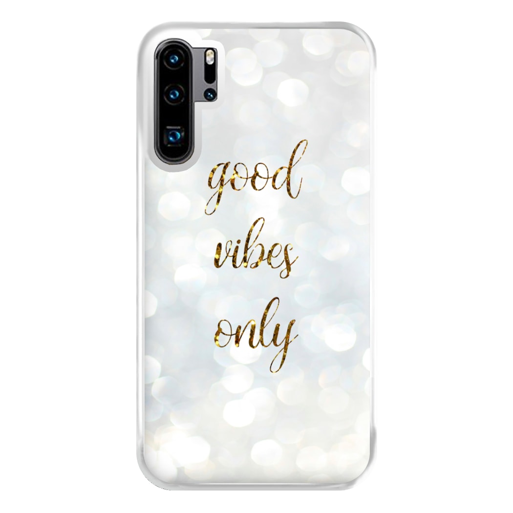 Good Vibes Only - Glittery Phone Case for Huawei P30 Pro