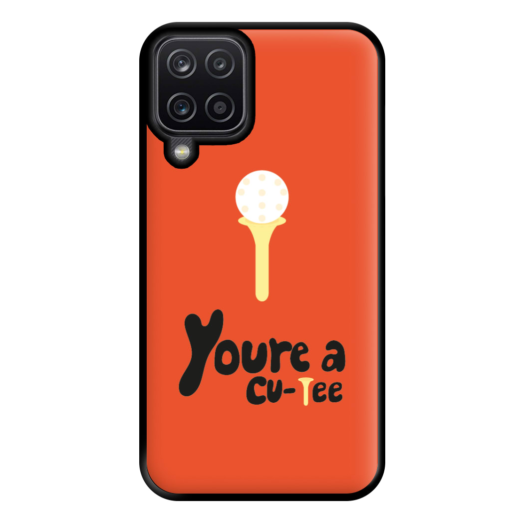 You're a cu-tee - Golf Phone Case for Galaxy A12