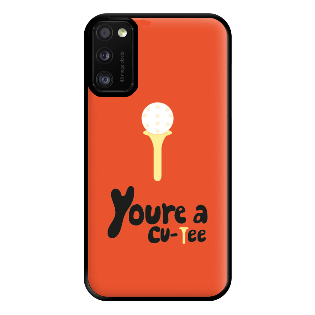 You're a cu-tee - Golf Phone Case for Galaxy A41