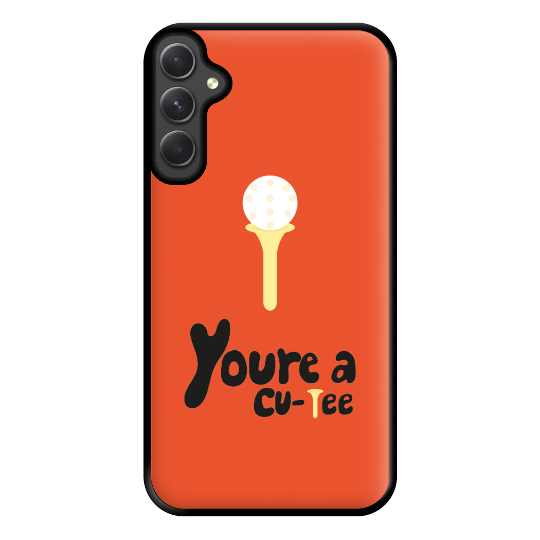 You're a cu-tee - Golf Phone Case for Galaxy A54