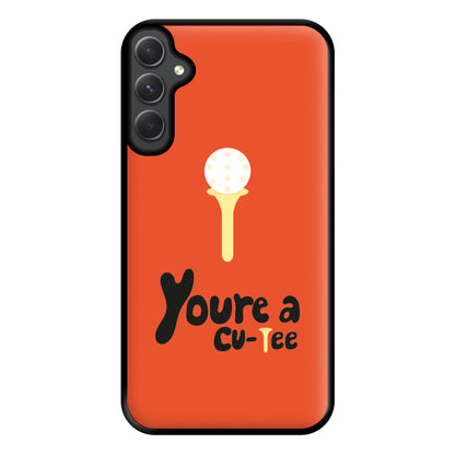 You're a cu-tee - Golf Phone Case for Galaxy A54