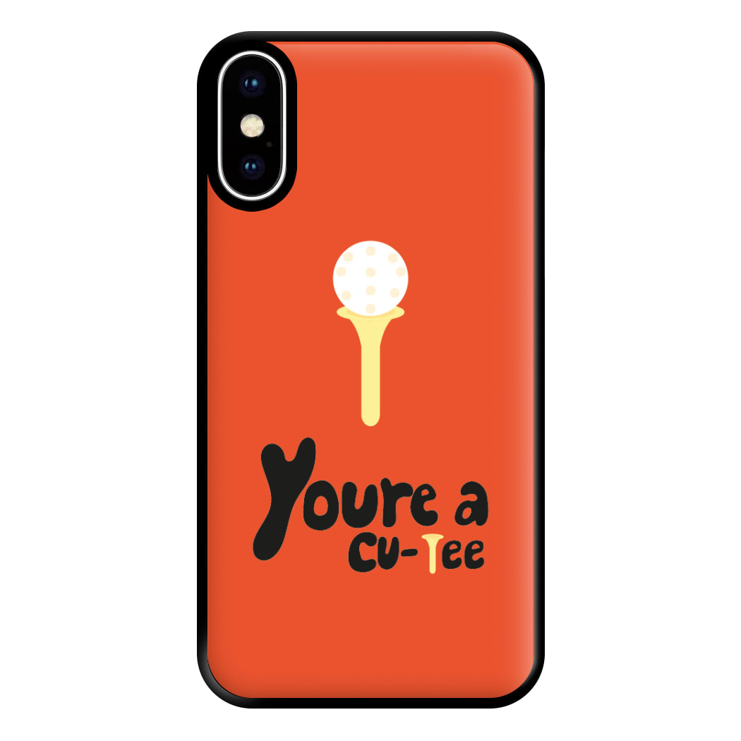 You're a cu-tee - Golf Phone Case for iPhone XS Max