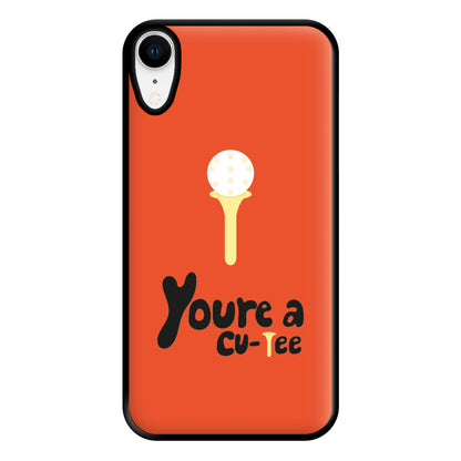 You're a cu-tee - Golf Phone Case for iPhone XR