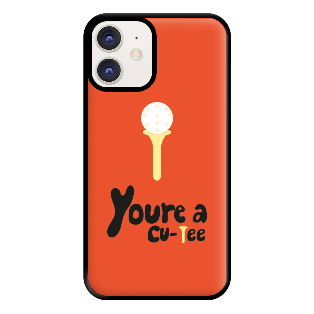 You're a cu-tee - Golf Phone Case for iPhone 11