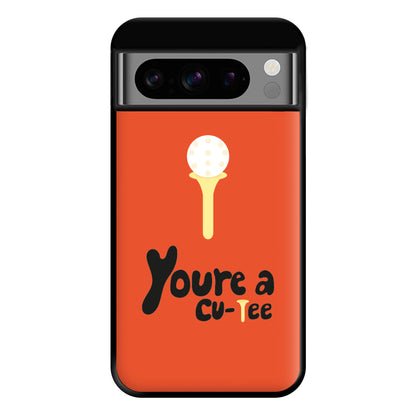 You're a cu-tee - Golf Phone Case for Google Pixel 8 Pro