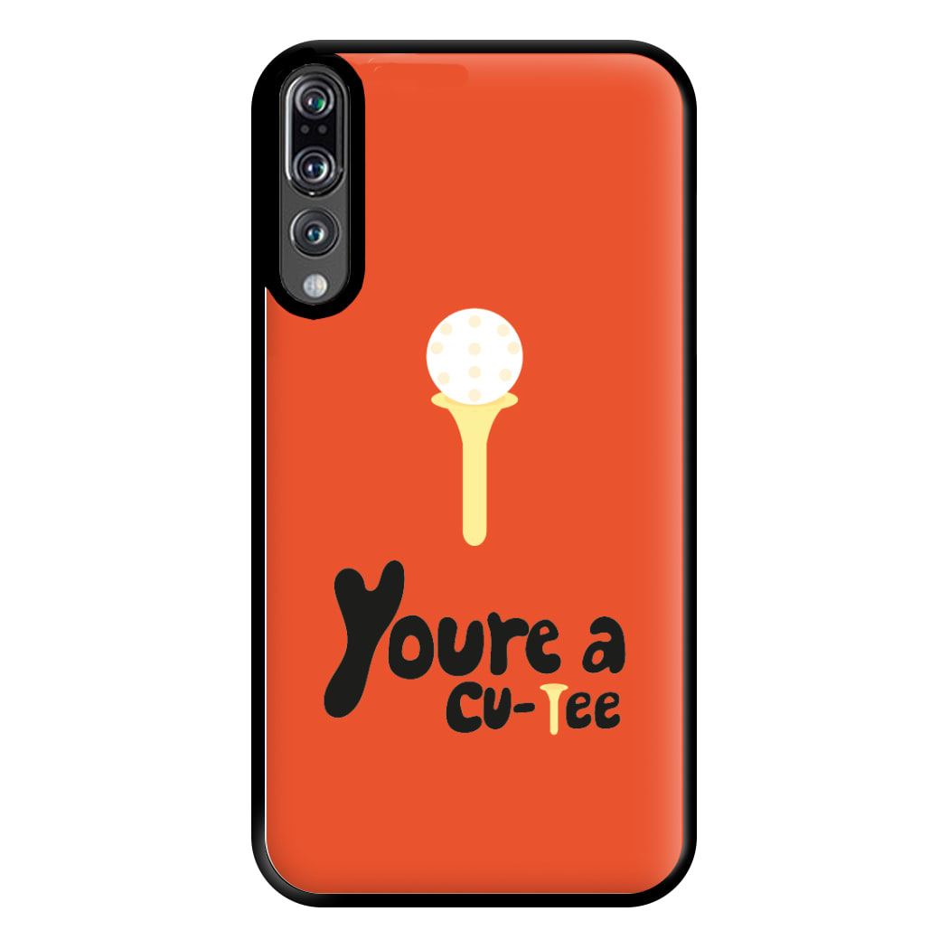 You're a cu-tee - Golf Phone Case for Huawei P20 Pro