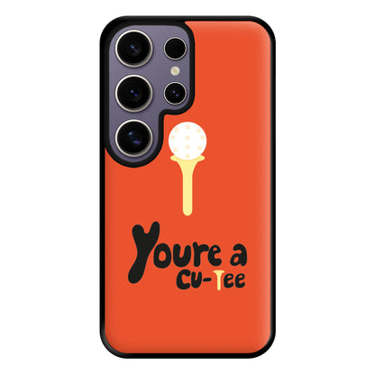 You're a cu-tee - Golf Phone Case for Galaxy S25 Ultra