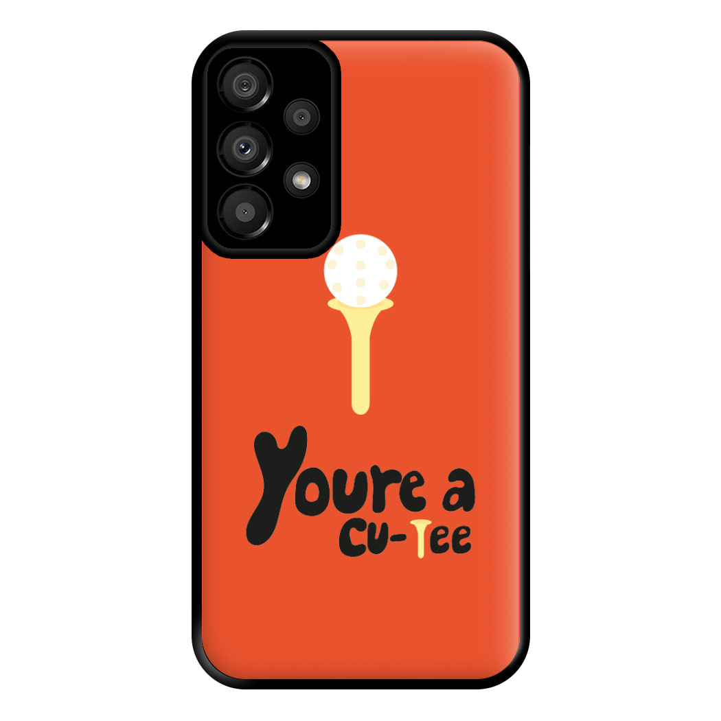 You're a cu-tee - Golf Phone Case for Galaxy A33