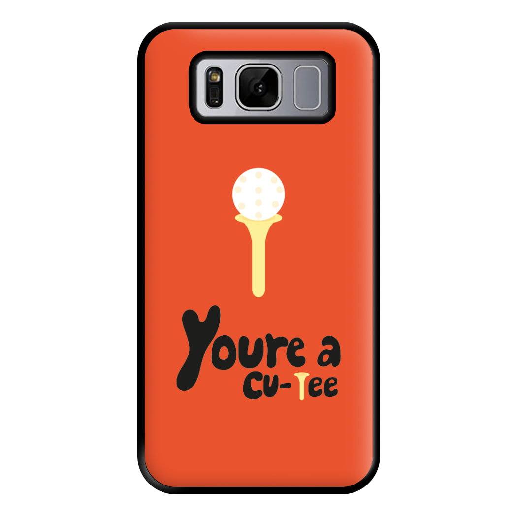 You're a cu-tee - Golf Phone Case for Galaxy S8 Plus