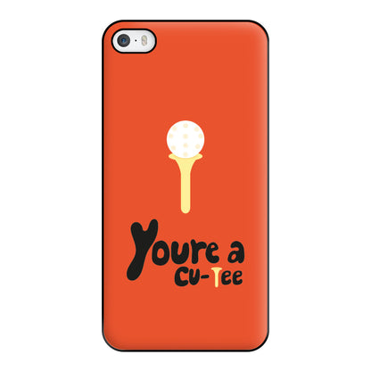 You're a cu-tee - Golf Phone Case for iPhone 5 / 5s / SE 2016