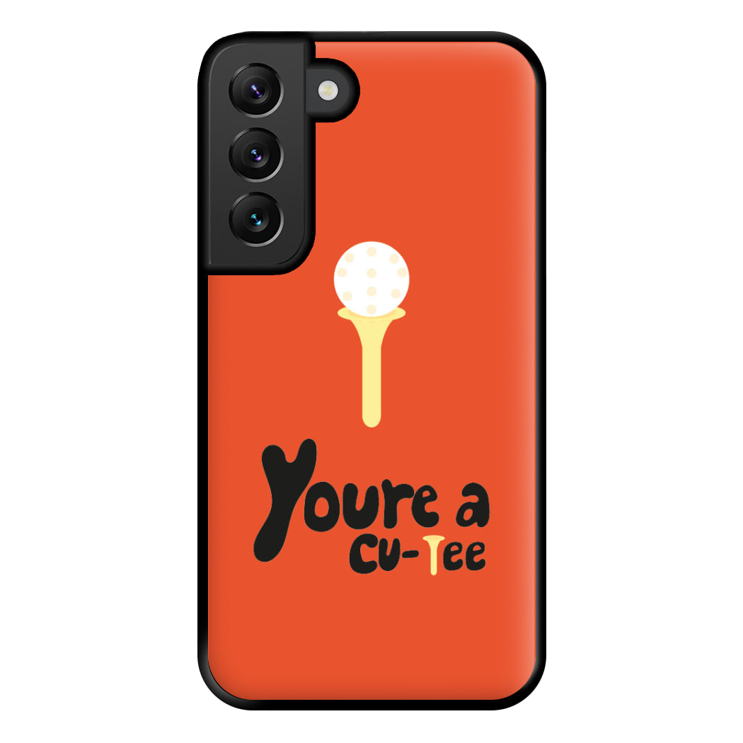 You're a cu-tee - Golf Phone Case for Galaxy S22 Plus