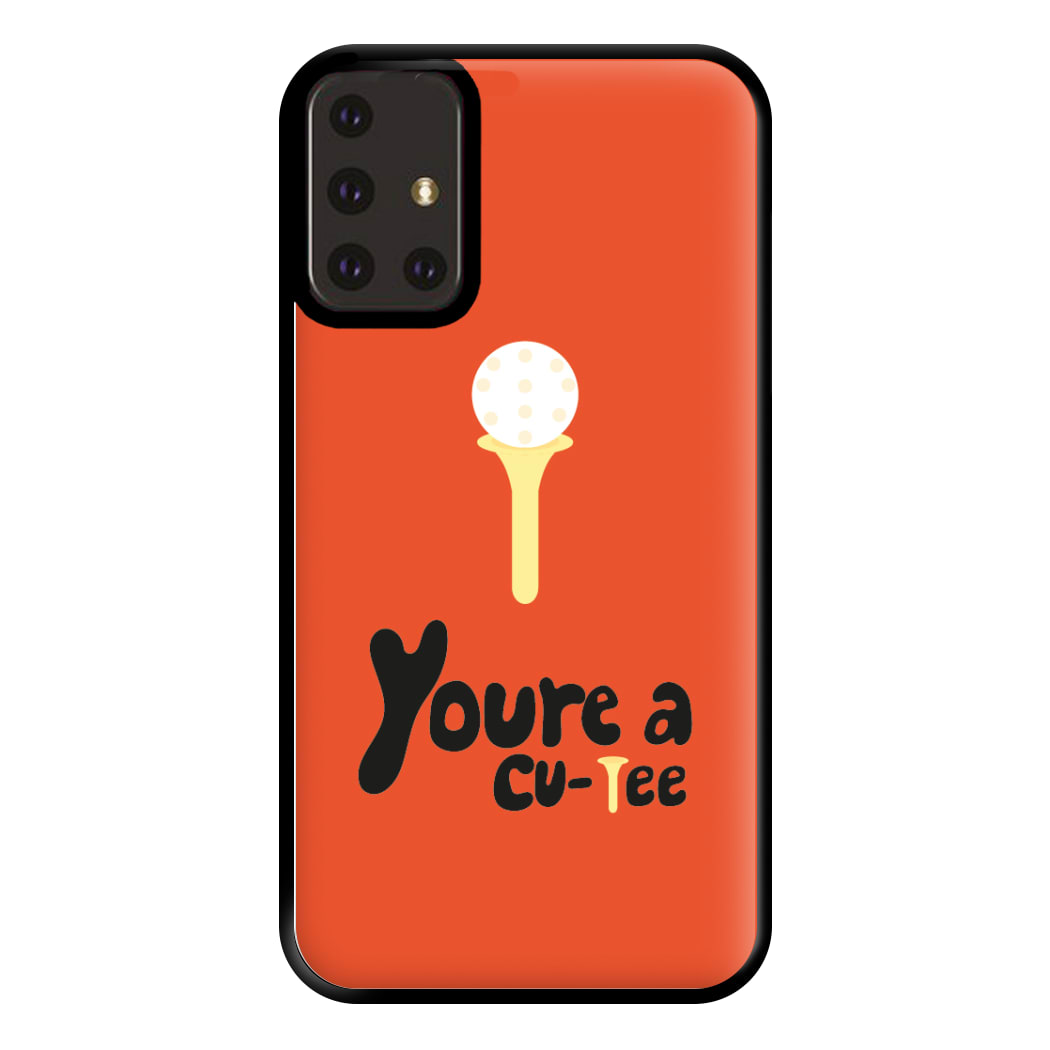 You're a cu-tee - Golf Phone Case for Galaxy A71