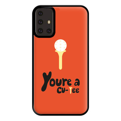 You're a cu-tee - Golf Phone Case for Galaxy A71