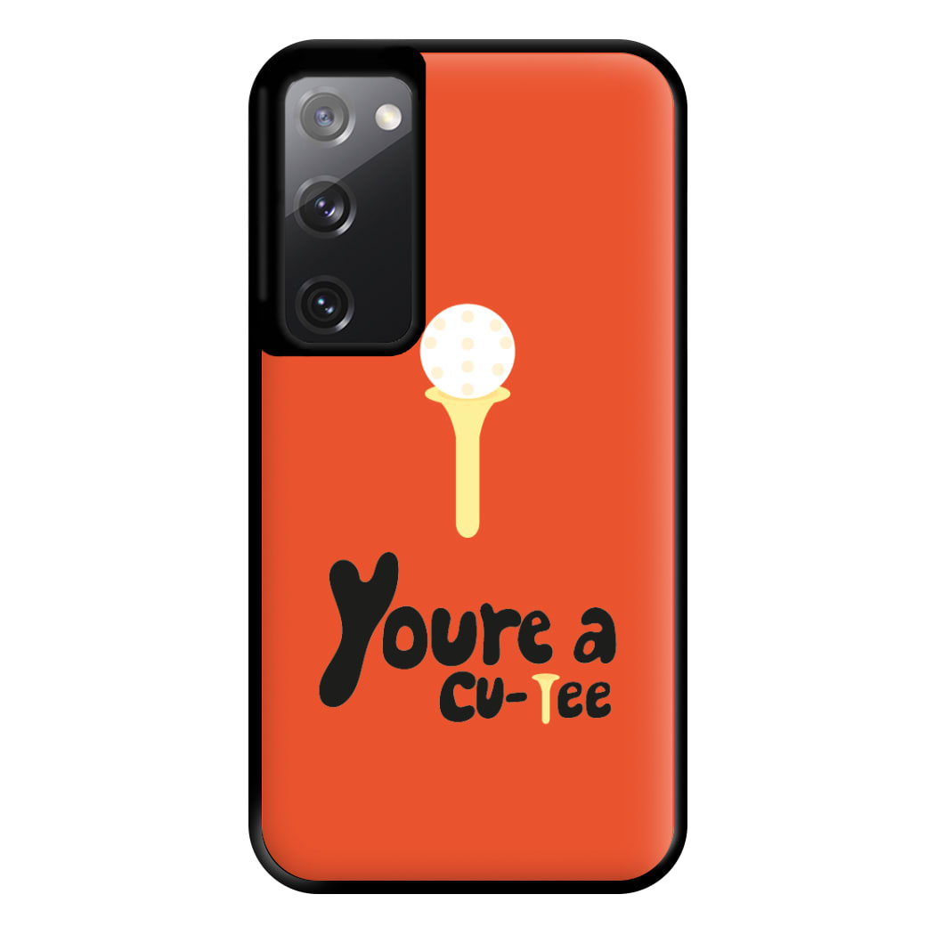 You're a cu-tee - Golf Phone Case for Galaxy S20FE