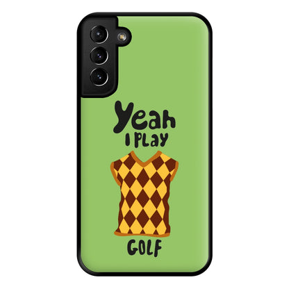 Yeah I play golf - Golf Phone Case for Galaxy S21 Plus