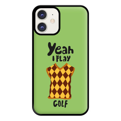 Yeah I play golf - Golf Phone Case for iPhone 12 / 12 Pro