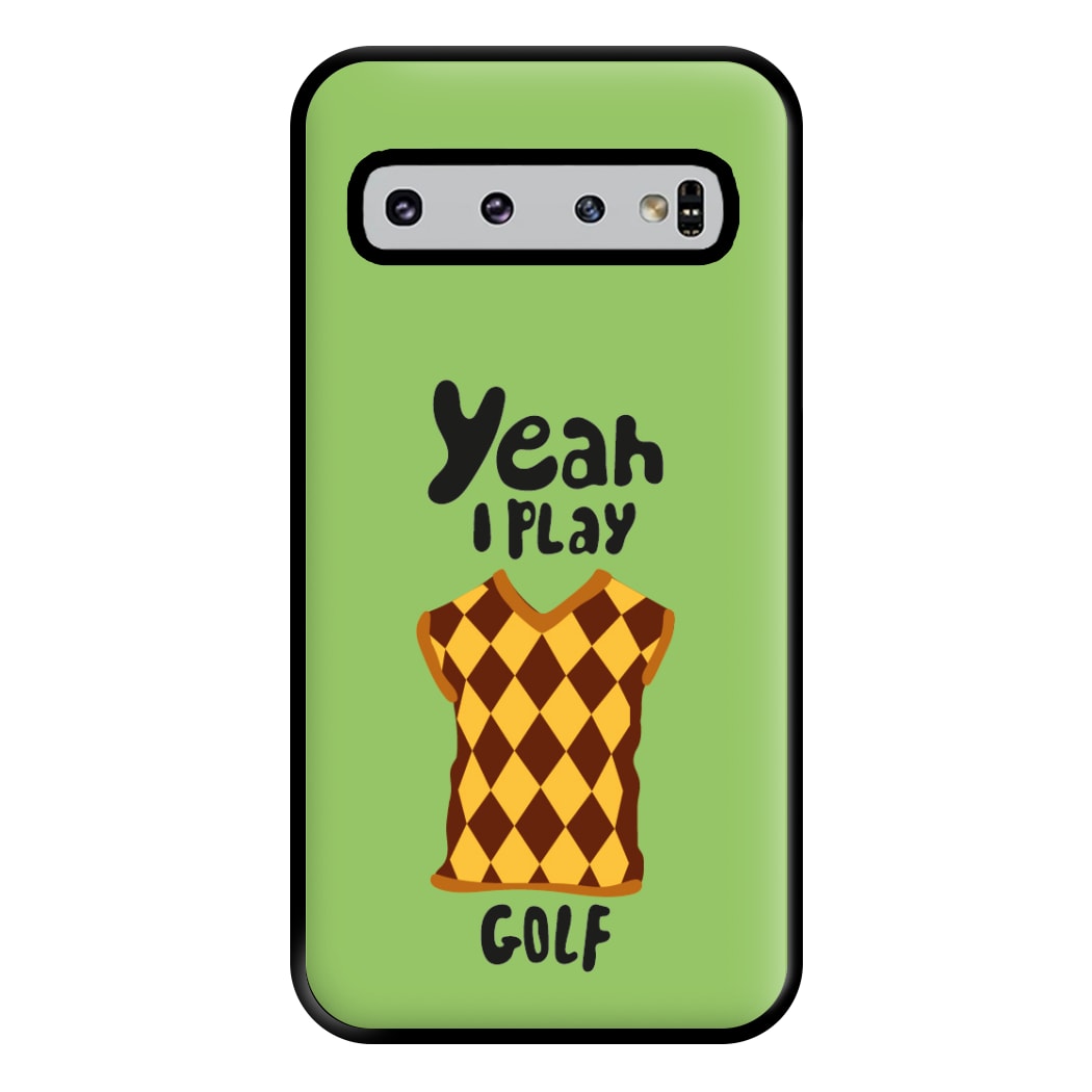 Yeah I play golf - Golf Phone Case for Galaxy S10 Plus