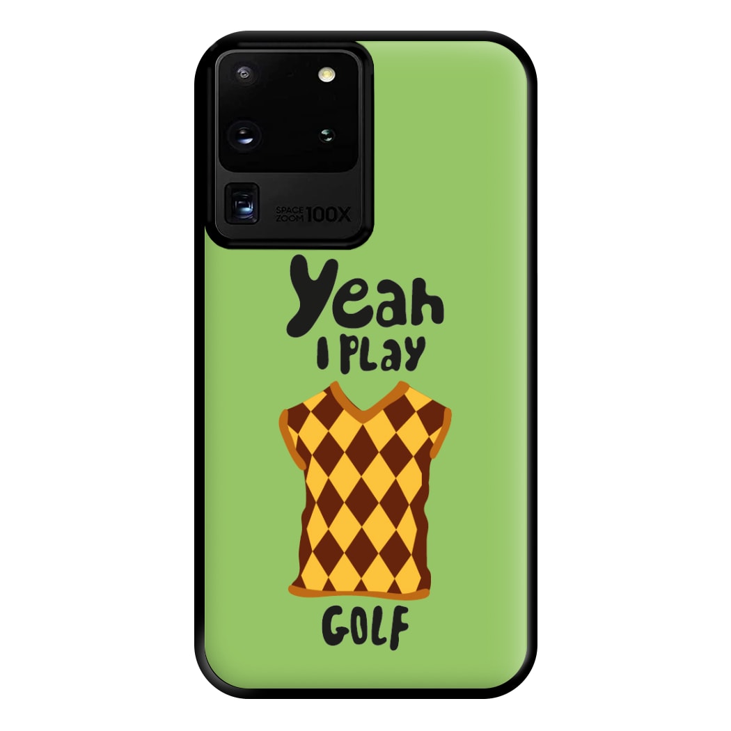 Yeah I play golf - Golf Phone Case for Galaxy S20 Ultra