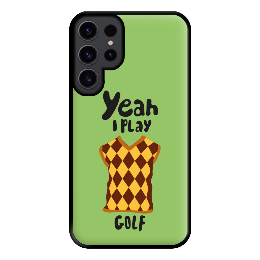 Yeah I play golf - Golf Phone Case for Galaxy S23 Ultra