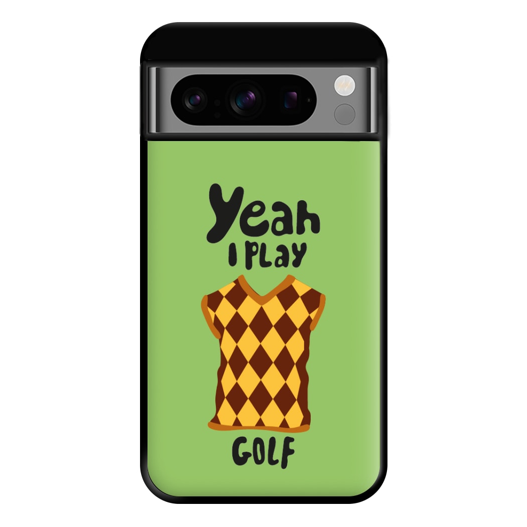 Yeah I play golf - Golf Phone Case for Google Pixel 8 Pro