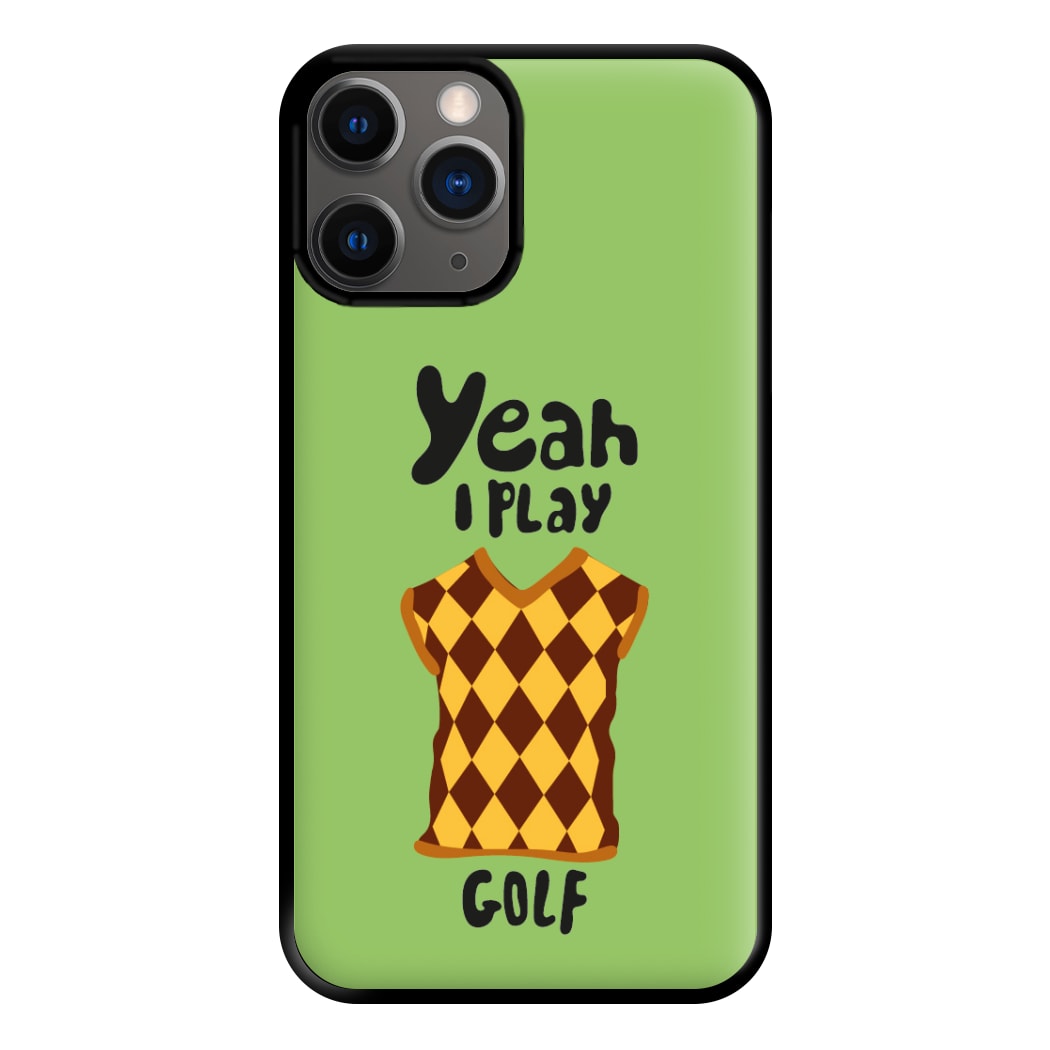 Yeah I play golf - Golf Phone Case for iPhone 12 Pro Max