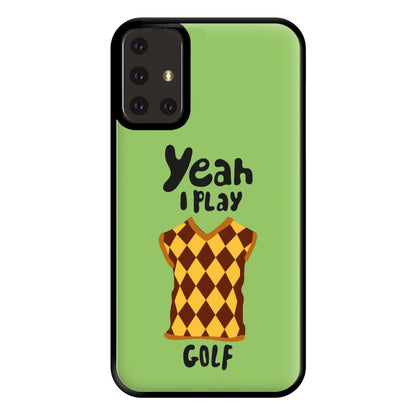 Yeah I play golf - Golf Phone Case for Galaxy A71