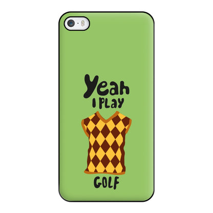 Yeah I play golf - Golf Phone Case for iPhone 5 / 5s / SE 2016