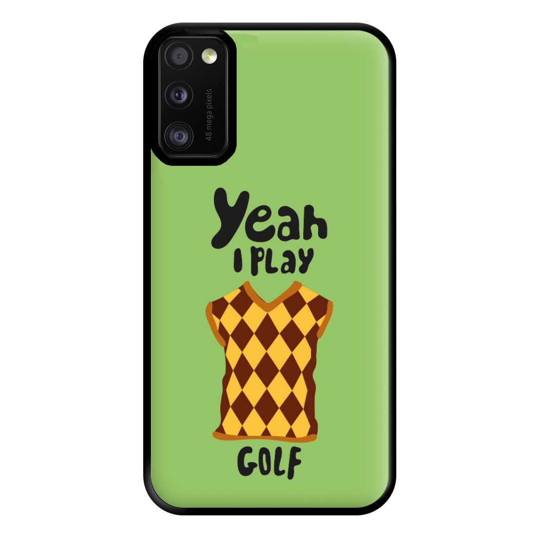 Yeah I play golf - Golf Phone Case for Galaxy A41