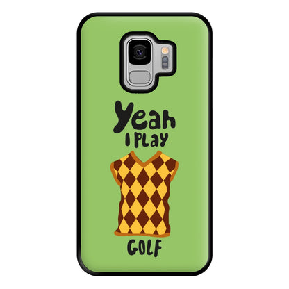 Yeah I play golf - Golf Phone Case for Galaxy S9 Plus