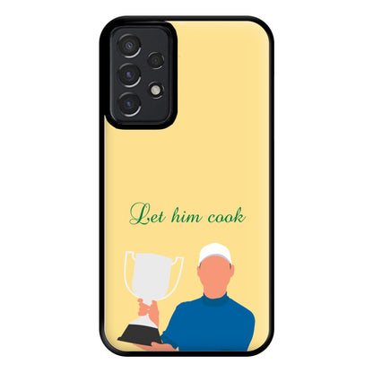 Let Him Cook Phone Case for Galaxy A52 / A52s