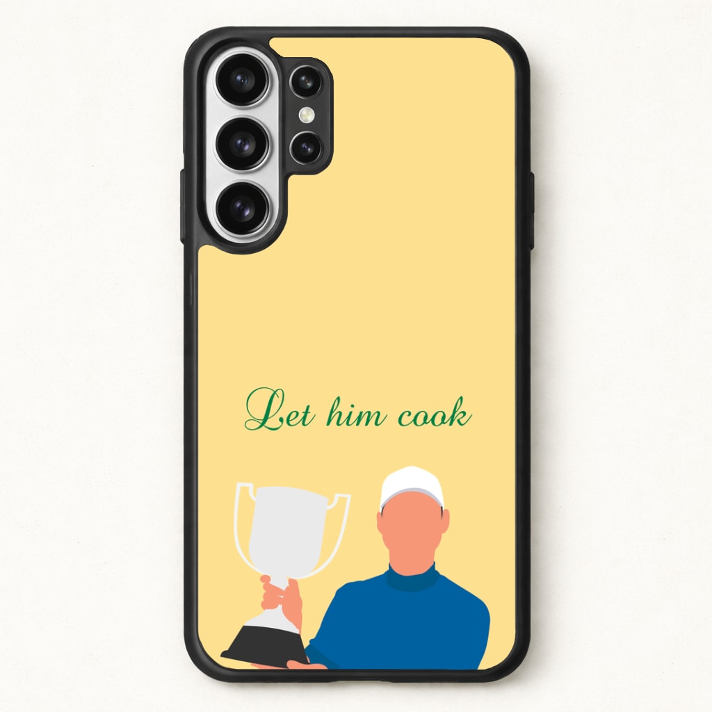 Let Him Cook Phone Case for Galaxy S26 Ultra