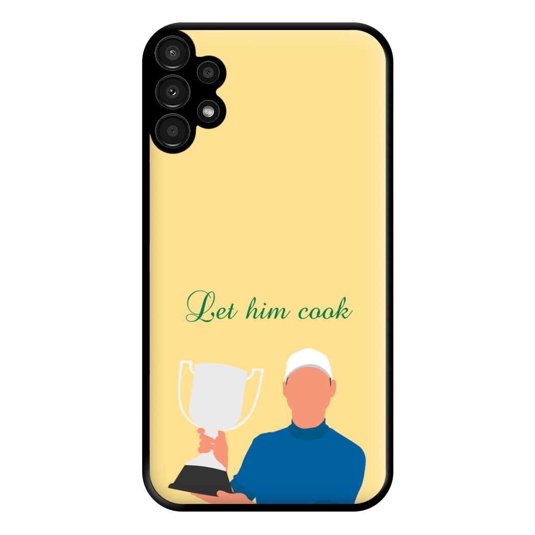 Let Him Cook Phone Case for Galaxy A13