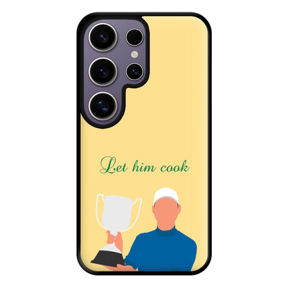 Let Him Cook Phone Case for Galaxy S25 Ultra