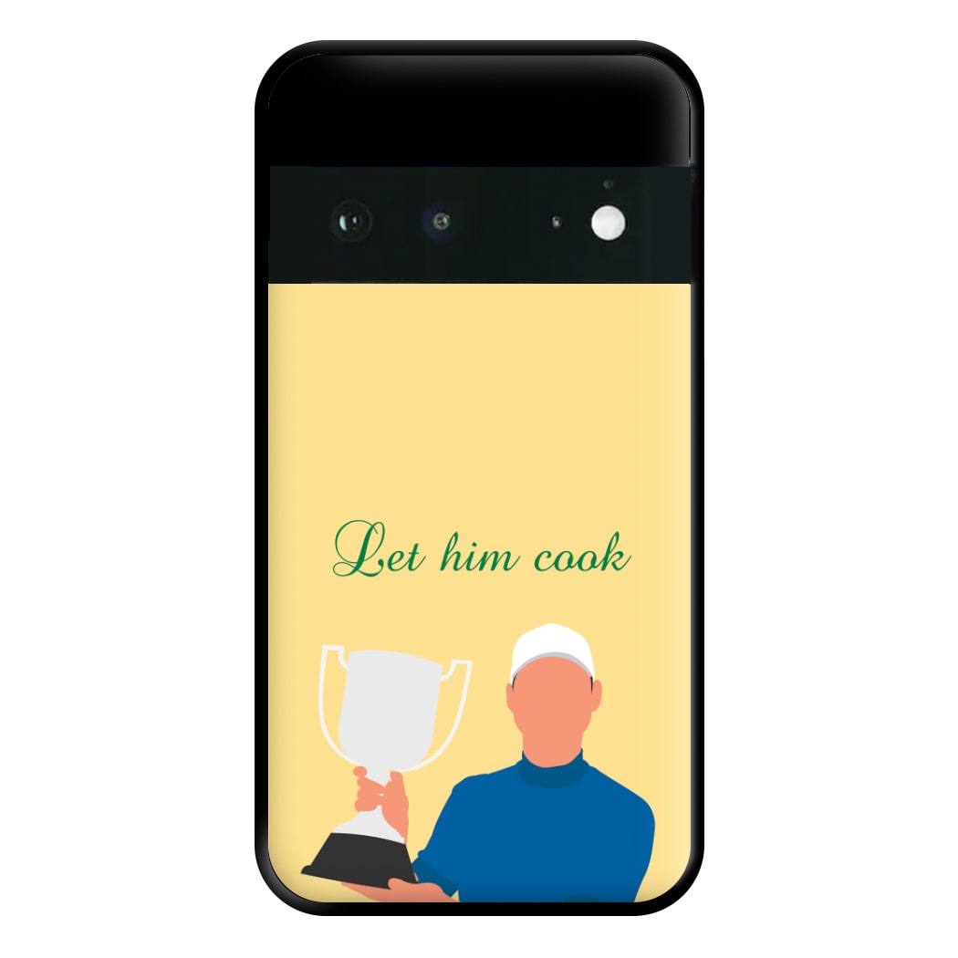 Let Him Cook Phone Case for Google Pixel 6a