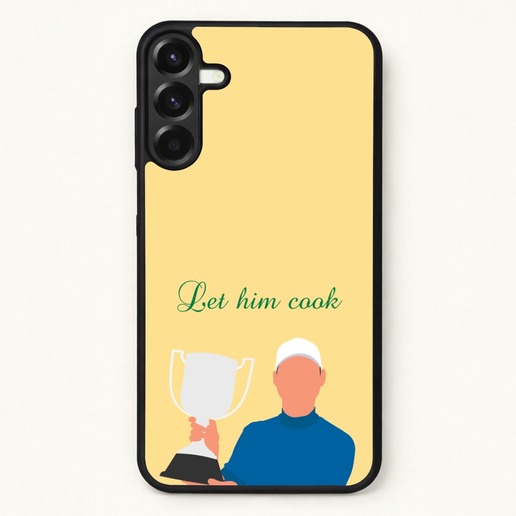 Let Him Cook Phone Case for Galaxy A57
