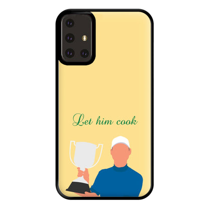 Let Him Cook Phone Case for Galaxy A71