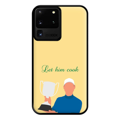 Let Him Cook Phone Case for Galaxy S20 Ultra