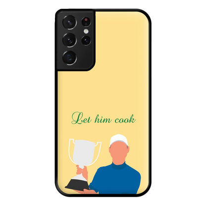 Let Him Cook Phone Case for Galaxy S21 Ultra