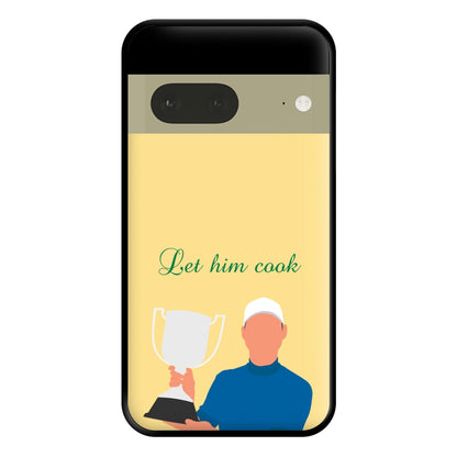 Let Him Cook Phone Case for Google Pixel 7a