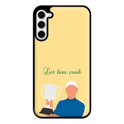 Let Him Cook Phone Case for Galaxy S23 Plus