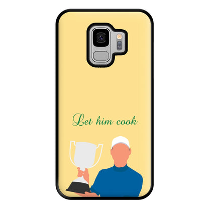 Let Him Cook Phone Case for Galaxy S9 Plus