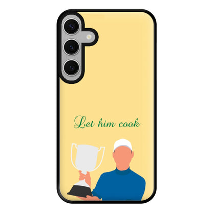 Let Him Cook Phone Case for Galaxy S24FE