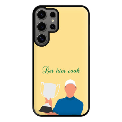 Let Him Cook Phone Case for Galaxy S24 Ultra