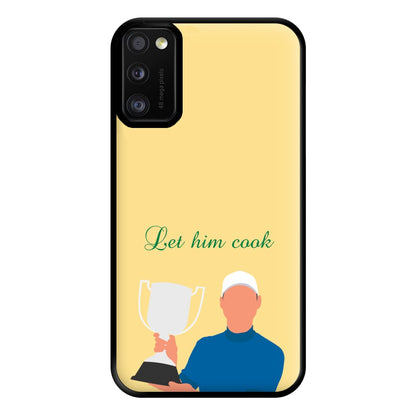 Let Him Cook Phone Case for Galaxy A41