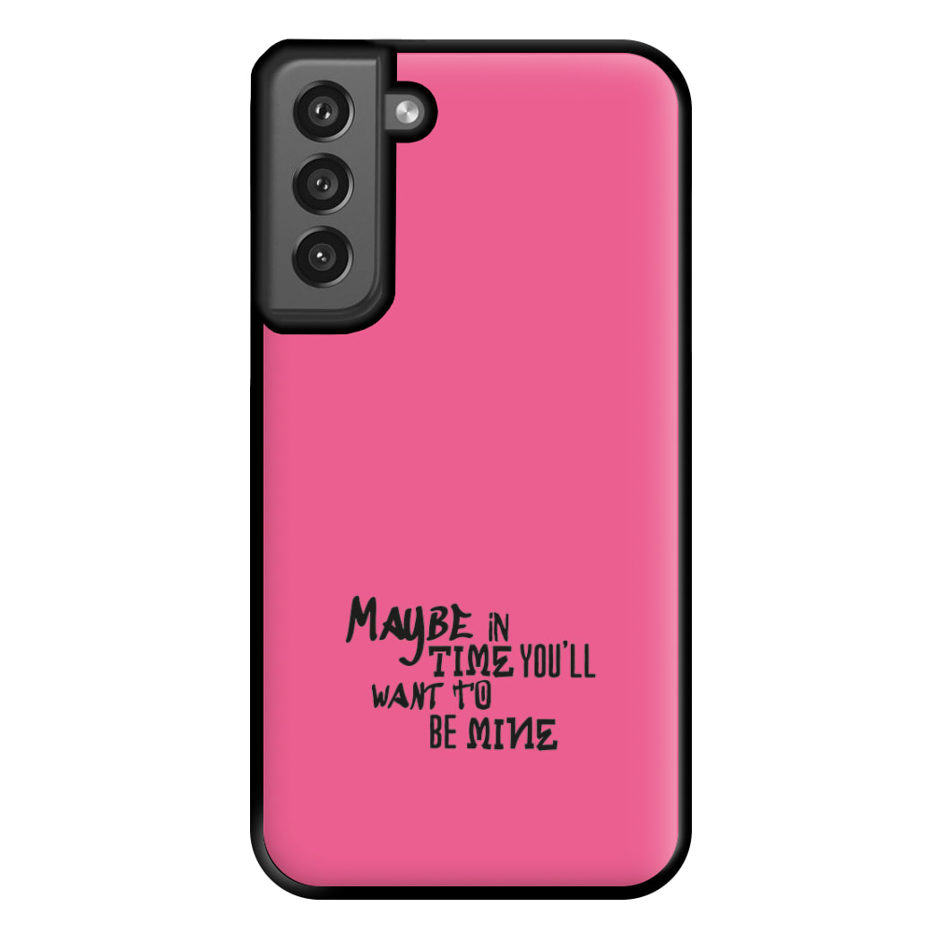 Maybe In Time Phone Case for Galaxy S21FE